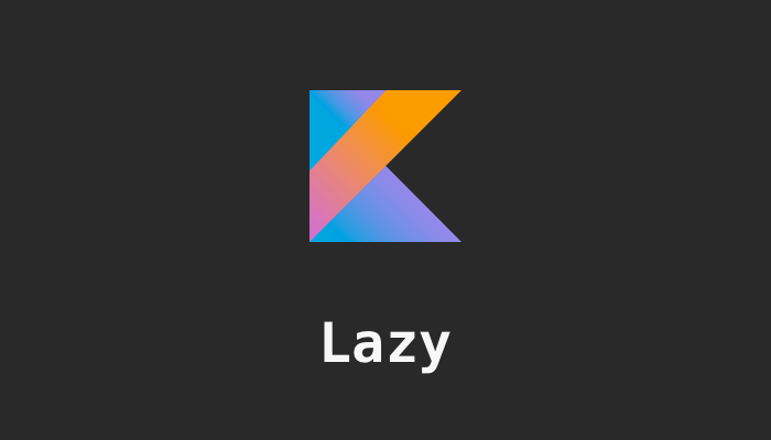 Lazy in Kotlin