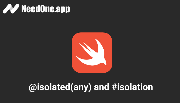 🚀 Swift 6 Concurrency: Mastering @isolated(any) and #isolation